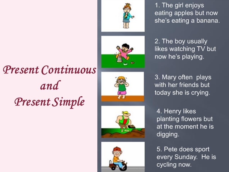 Present Continuous and Present Simple